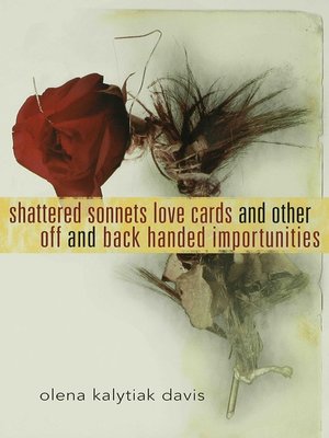 cover image of Shattered Sonnets, Love Cards, and Other Off and Back Handed Importunities